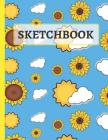 Sketchbook: Cute Sunflowers, Clouds and Sun Sketchbook for Kids By Creative Sketch Co Cover Image