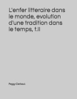 L'enfer litteraire dans le monde, evolution d'une tradition dans le temps, t.II By Peggy Clerbout Cover Image
