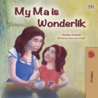 My Mom is Awesome (Afrikaans Children's Book) By Shelley Admont, Kidkiddos Books Cover Image