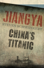 Jiangya: China's Titanic By Steven Schwankert Cover Image