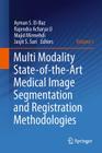 Multi Modality State-Of-The-Art Medical Image Segmentation and Registration Methodologies: Volume 1 Cover Image