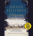 Julian Fellowes's Belgravia By Julian Fellowes, Juliet Stevenson (Read by) Cover Image