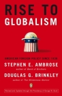 Rise to Globalism: American Foreign Policy Since 1938, Ninth Revised Edition By Stephen E. Ambrose, Douglas G. Brinkley (Editor), Douglas G. Brinkley (Introduction by) Cover Image