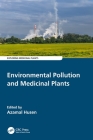 Environmental Pollution and Medicinal Plants By Azamal Husen (Editor) Cover Image