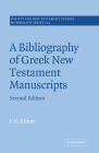 A Bibliography of Greek New Testament Manuscripts (Society for New Testament Studies Monograph #109) By J. K. Elliott Cover Image