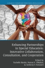 Enhancing Partnerships in Special Education: Innovative Collaboration, Consultation, and Cooperation (Contemporary Perspectives in Special Education) By Tachelle Banks (Editor), Festus E. Obiakor (Editor), Anthony F. Rotatori (Editor) Cover Image