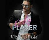 Dirty Player By Mira Lyn Kelly, Savannah Peachwood (Read by), Jacob Morgan (Read by) Cover Image