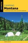 Camping Montana: A Comprehensive Guide to Public Tent and RV Campgrounds (State Camping) Cover Image