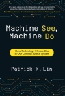 Machine See, Machine Do: How Technology Mirrors Bias in Our Criminal Justice System By Patrick K. Lin Cover Image