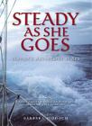 Steady as She Goes: Women's Adventures at Sea By Barbara Sjoholm (Editor) Cover Image