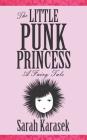 The Little Punk Princess By Sarah Karasek Cover Image