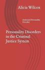 Personality Disorders in the Criminal Justice System: Antisocial Personality Disorder Cover Image