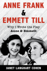 Anne Frank & Emmett Till: Why I Wrote the Play Anne & Emmett By Anne & Emmett LLC Cover Image