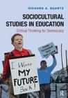 Sociocultural Studies in Education: Critical Thinking for Democracy By Richard A. Quantz Cover Image