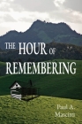 The Hour of Remembering By Paul Mascitti Cover Image