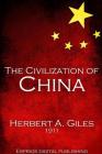 The Civilization of China By Herbert A. Giles Cover Image