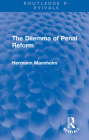 The Dilemma of Penal Reform (Routledge Revivals) By Hermann Mannheim Cover Image