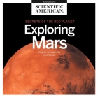 Exploring Mars: Secrets of the Red Planet By Scientific American, Alex Boyles (Read by) Cover Image