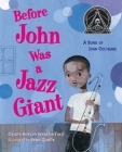 Before John Was a Jazz Giant: A Song of John Coltrane Cover Image