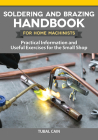 Soldering and Brazing Handbook for Home Machinists: Practical Information and Useful Exercises for the Small Shop Cover Image