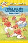 Arthur and the Seventh-Inning Stretcher: Arthur Good Sports Chapter Book 2 By Marc Brown Cover Image