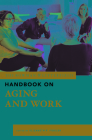 The Rowman & Littlefield Handbook on Aging and Work Cover Image