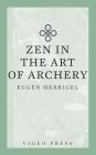 Zen in the Art of Archery By Herrigel Eugen, R. F. C. Hull (Translator) Cover Image