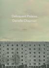 Delinquent Palaces: Poems By Danielle Chapman Cover Image
