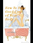 How to Take Good Care of Your Body By John Robert P. Cover Image