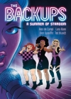 The Backups: A Summer of Stardom By Alex de Campi, Lara Kane (Illustrator), Dee Cunniffe (Contributions by), Ted Brandt (Contributions by) Cover Image