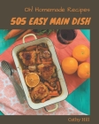 Oh! 505 Homemade Easy Main Dish Recipes: A Homemade Easy Main Dish Cookbook from the Heart! By Cathy Hill Cover Image