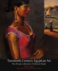 Twentieth-Century Egyptian Art: The Private Collection of Sherwet Shafei By Mona Abaza, Sherwet Shafei (Notes by) Cover Image