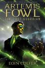 Artemis Fowl The Last Guardian (Artemis Fowl, Book 8) By Eoin Colfer Cover Image