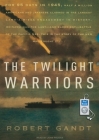 The Twilight Warriors: The Deadliest Naval Battle of World War II and the Men Who Fought It Cover Image