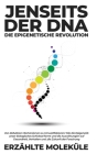 Jenseits der DNA: Die Epigenetische Revolution: Von Zellulären Mechanismen zu Umweltfaktoren: Wie die Epigenetik unser biologisches Schi By Erzählte Moleküle Cover Image