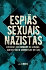 Espiãs Sexuais Nazistas - Histórias Verdadeiras De Sedução, Subterfúgio E Segredos De Estado By Al Cimino Cover Image
