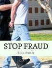 Stop Fraud: Protect Yourself From Financial Fraud By Sean Philip Cover Image