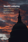 Stealth Lobbying By Amy Melissa McKay Cover Image