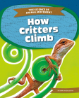 How Critters Climb By Emma Huddleston Cover Image
