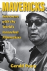 Mavericks: Interviews with the World's Iconoclast Filmmakers (Screen Classics) By Gerald Peary Cover Image