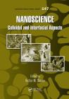 Nanoscience: Colloidal and Interfacial Aspects (Surfactant Science #147) By Victor M. Starov (Editor) Cover Image