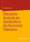 Öffentliche Kontrolle Der Streitkräfte in Der Russischen Föderation By Nadja Douglas Cover Image