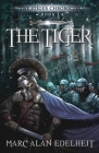 The Tiger: Chronicles of An Imperial Legionary Officer Book 2 By Gianpiero Mangialardi (Illustrator), Marc Alan Edelheit Cover Image