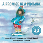 A Promise Is a Promise (Classic Munsch) By Michael Kusugak, Robert Munsch, Vladyana Krykorka (Illustrator) Cover Image