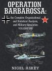 Operation Barbarossa: the Complete Organisational and Statistical Analysis, and Military Simulation, Volume IIB (Operation Barbarossa by Nigel Askey #3) Cover Image