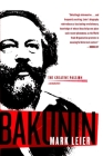 Bakunin: The Creative Passion#A Biography By Mark Leier Cover Image