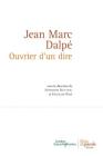 Jean Marc Dalpé. Ouvrier d'Un Dire = Jean Marc Dalpe. Ouvrier D'Un Dire Cover Image