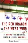 The Red Dragon & The West Wind: The Winning Guide to Official Chinese & American Mah-Jongg By Tom Sloper Cover Image