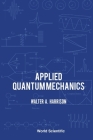 Applied Quantum Mechanics By Walter A. Harrison Cover Image