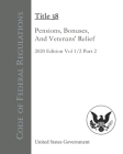 Code of Federal Regulations Title 38 Pensions, Bonuses, And Veterans' Relief 2020 Edition Volume 1/2 Part 2 By Odessa Publishing (Editor), United States Government Cover Image